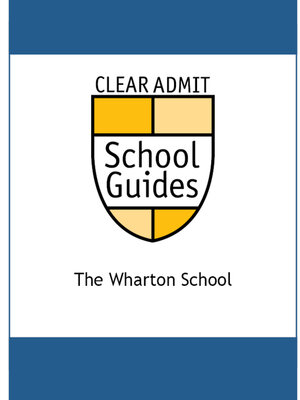 cover image of Clear Admit School Guide: the Wharton School